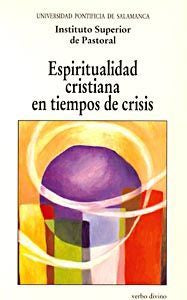 Espiritualidad cristiana en tiempos de crisis, de Instituto Superior de Pastoral | portada del libro