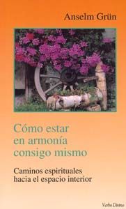 Cómo estar en armonía consigo mismo, de Grün, Anselm | portada del libro