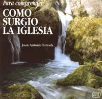 Para comprender cómo surgió la Iglesia, de Estrada Díaz, Juan Antonio | portada del libro