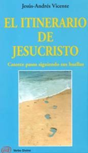 El itinerario de Jesucristo, de Vicente Domingo, Jesús Andrés | portada del libro