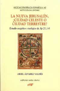 La nueva Jerusalén, ¿ciudad celeste o ciudad terrestre?, de Álvarez Valdés, Ariel | portada del libro