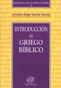 Introducción al griego bíblico, de García Santos, Amador-Ángel | portada del libro