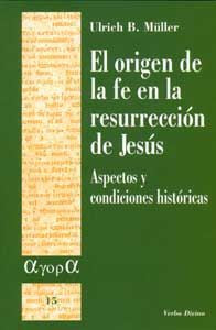 El origen de la fe en la resurrección de Jesús, de Müller, Ulrich B. | portada del libro