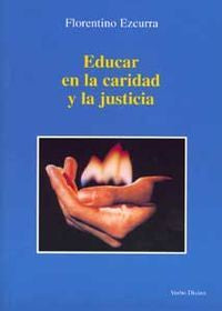 Educar en la caridad y la justicia, de Ezcurra, Florentino | portada del libro