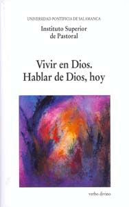Vivir en Dios. Hablar de Dios, hoy, de Instituto Superior de Pastoral | portada del libro
