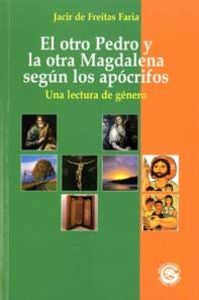 El otro Pedro y la otra Magdalena según los apócrifos, de De Freitas Faria, Jacir | portada del libro