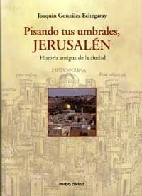 Pisando tus umbrales, Jerusalén, de González Echegaray, Joaquín | portada del libro