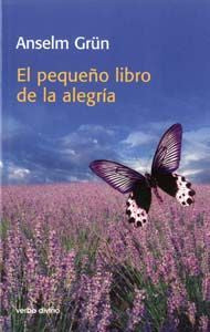 El pequeño libro de la alegría, de Grün, Anselm | portada del libro