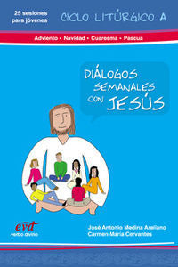 Diálogos semanales con Jesus. Ciclo A: Adviento, Navidad, Cuaresma, Pascua, de Cervantes , Carmen María | portada del libro