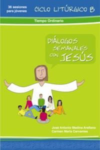 Diálogos semanales con Jesús Ciclo B: Tiempo ordinario, de Cervantes, Carmen María | portada del libro