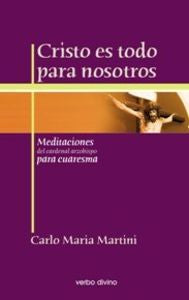 Cristo es todo para nosotros, de Martini, Carlo María | portada del libro