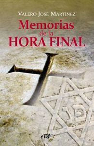 Memorias de la hora final, de Martínez García, Valero José | portada del libro