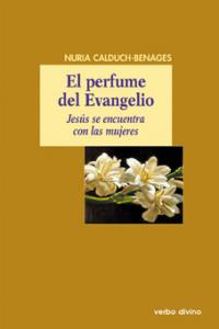 El perfume del Evangelio, de Calduch-Benages, Nuria | portada del libro