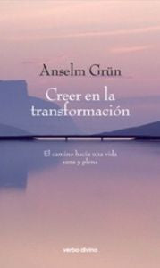 Creer en la transformación, de Grün, Anselm | portada del libro
