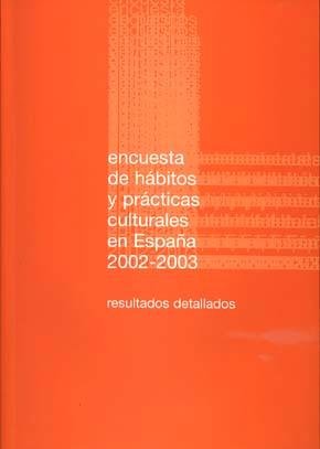 Encuesta de hábitos y prácticas culturales en España 2002-2003. Resultados detallados | portada del libro