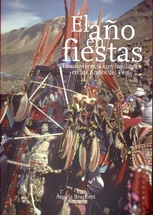 El año en fiestas. La convivencia con los dioses en los Andes del Perú, de Brachetti, Ángela | portada del libro