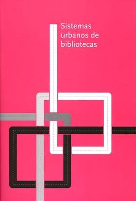 Sistemas urbanos de bibliotecas I y II, de ESPAÑA. SUBDIRECCION GENERAL D | portada del libro