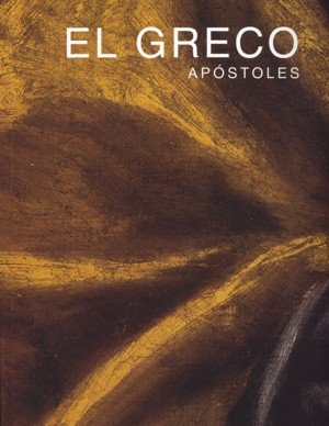 El Greco. Apóstoles, de ESPAÑA. SUBDIRECCION GENERAL D#PEREZ SAN | portada del libro