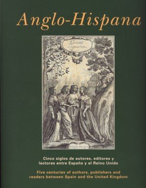 Anglo-hispana. Cinco siglos de autores, editores y lectores entre España y el Reino Unido, de BOUZA ALVAREZ, FERNANDO JESUS |
