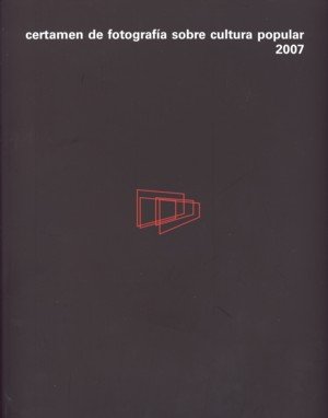 Certamen de Fotografía sobre Cultura Popular 2007, de ESPAÑA. SUBDIRECCION GENERAL D | portada del libro