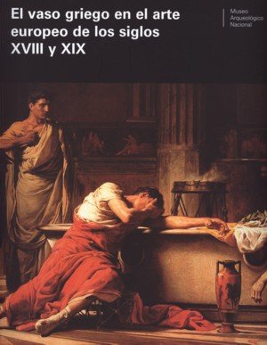 El vaso griego en el arte europeo de los siglos XVIII y XIX, de COLOQUIO INTERNACIONAL ÏEL VAS | portada del libro