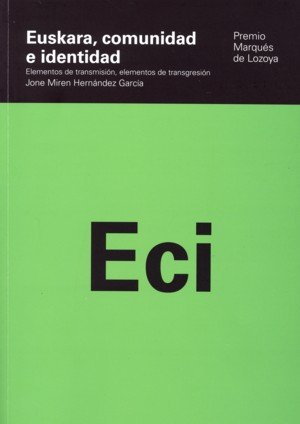 Euskara, comunidad e identidad. Elementos de transmisión, elementos de transgresión., de Hernández García, Jone Miren | porta