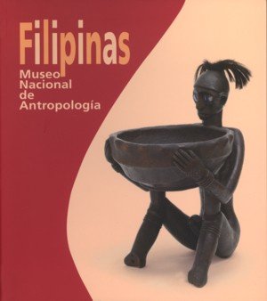 Filipinas. Museo Nacional de Antropología., de ROMERO DE TEJADA Y PICATOSTE, PILAR | portada del libro