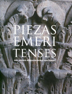 Piezas emeritenses del Museo Arqueológico Nacional, de ESPAÑA. SUBDIRECCION GENERAL D | portada del libro