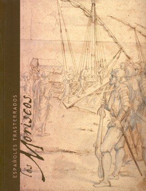 Los moriscos. Españoles trasterrados, de AA.VV. | portada del libro