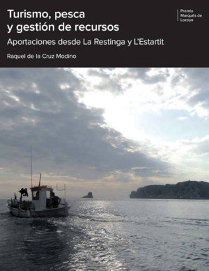 Turismo, pesca y gestión de recursos. Aportaciones desde La Restinga y L`Estartit. Premio Marqués de | portada del libro
