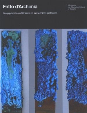 Fatto d'Archimia. Los pigmentos artificiales en las técnicas pictóricas, de A.A.V.V. | portada del libro