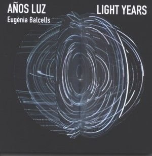 Años luz. Eugènia Balcells, de BALCELLS, EUGÔNIA | portada del libro