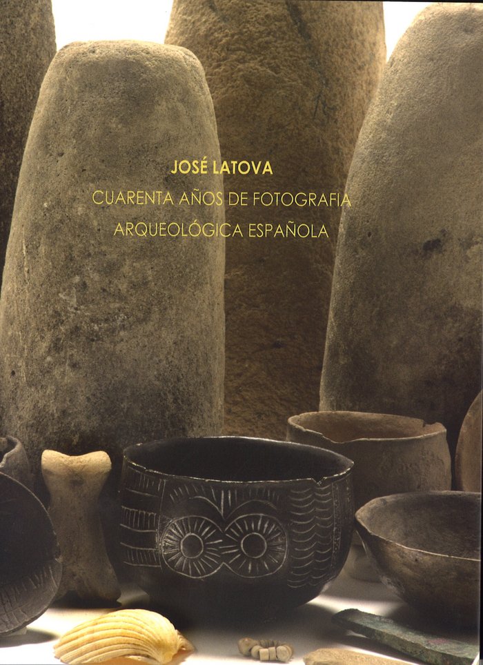 José Latova. Cuarenta años de fotografía arqueológica española, de LATOVA JOSE | portada del libro