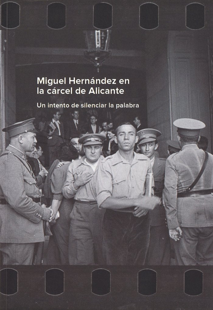 Miguel Hernández en la cárcel de Alicante, de DEL OLMO IBAÑEZ,MARIA | portada del libro