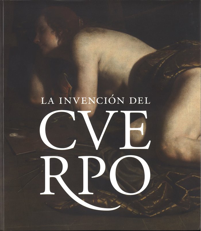 La invención del cuerpo. Desnudos, anatomía, pasiones | portada del libro