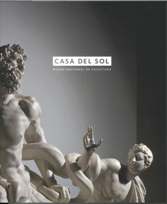 Casa del Sol. Museo Nacional de Escultura. 2021 | portada del libro