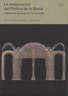 LA RESTAURACION DEL PORTICO DE LA GLORIA, de VVAA | portada del libro