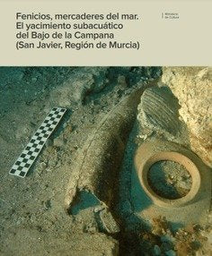 FENICIOS, MERCADERES DEL MAR. EL YACIMIENTO SUBACUATICO DEL BAJO DE LA CAMPANA ( | portada del libro