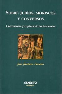 SOBRE JUDIOS MORISCOS Y CONVERSOS, de JIMENEZ LOZANO | portada del libro