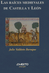 RAICES MEDIEVALES DE CASTILLA Y LEON, de VALDEON BARUQUE | portada del libro