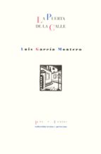 PUERTA DE LA CALLE  PT-314, de Luis García Montero | portada del libro
