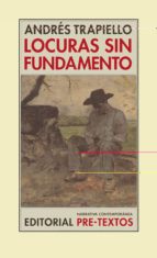 LOCURAS SIN FUNDAMENTO NCO-22    *, de Andrés Trapiello | portada del libro