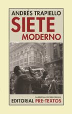 SIETE MODERNO NCO-24    *, de Andrés Trapiello | portada del libro