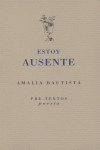 ESTOY AUSENTE PT-697   *, de BAUTISTA | portada del libro