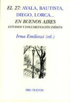 27 AYALA BAUTISTA DIEGO LORCA EN BUENOS AIRES PT-980, de IRMA EMILIOZZI | portada del libro