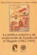 POLITICA EXTERIOR Y DE COOPERACION DE ESPA･A EN EL MAGREB, de Miguel Hernando de Larramendi | portada del libro
