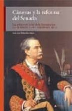 CANOVAS Y LA REFORMA DEL SENADO, de JOSE LUIS SEBASTIAN LOPEZ | portada del libro