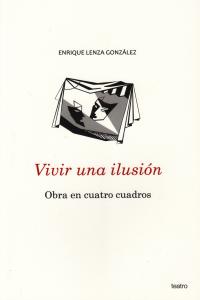 Vivir una ilusión, de ENRIQUE ENZA GONZáLEZ | portada del libro