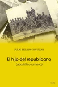 El hijo del republicano, de JULIO PELAYO CORTáZAR | portada del libro