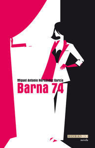 Barna 74, de MIGUEL ANTONIO HERNáNDEZ GARCíA | portada del libro